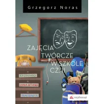 Zaj�cia tw�rcze w szkole. Cz�� II