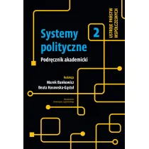 Systemy polityczne. Ustroje pa�stw wsp�czesnych. Tom 2