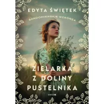 Zielarka z Doliny Pustelnika. Sandomierskie wzgrza. Tom 2. Wielkie Litery