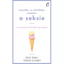 Wszystko co chciaaby wiedzie o seksie i o co wreszcie nie boisz si zapyta