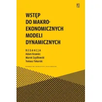 Wst�p do makroekonomicznych modeli dynamicznych. Ekonomia, Finanse i Zarz�dzanie