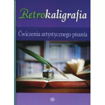 Retrokaligrafia. wiczenia artystycznego pisania