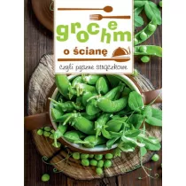 Grochem o �cian�, czyli pyszne str�czkowe