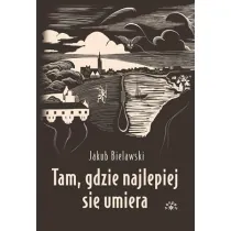 Tam, gdzie najlepiej si� umiera