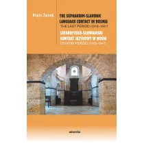 The Sephardim-Slavonic language contact in Bosnia. The last period (1918-1941)/ Sefardyjsko-s�owia�ski kontakt j�zykowy w Bo�ni. Ostatni period (1918-1941)