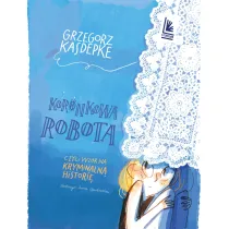 Koronkowa robota. czyli wz�r na kryminaln� histori�