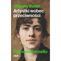 W�asny �wiat. Artystki wobec przeciwno�ci