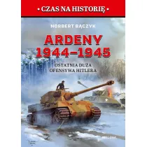 Ardeny 1944&ndash;1945. Ostatnia du�a ofensywa Hitlera