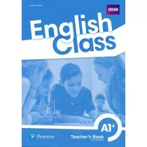 English Class A1+. Ksika nauczyciela + kod do ActiveTeach. Nowe wydanie