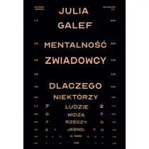 Mentalno�� zwiadowcy. Dlaczego niekt�rzy ludzie widz� rzeczy jasno, a inni nie