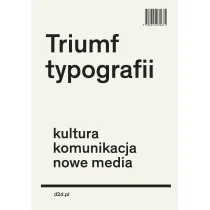 Triumf typografii kultura komunikacja nowe media
