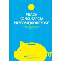 Praca - konsumpcja - przedsi�biorczo��