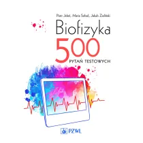 Biofizyka. 500 pyta� testowych