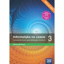 Informatyka na czasie 3. Podrcznik dla liceum oglnoksztaccego i technikum. Zakres podstawowy