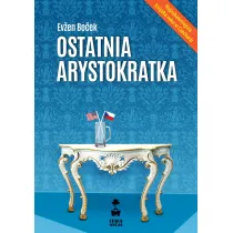 Ostatnia arystokratka. Tom 1