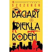 Baciary z piek�a rodem