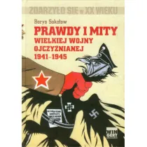 Prawdy i mity Wielkiej Wojny Ojczy�nianej 1941-1945 (OT)
