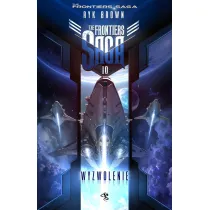 Wyzwolenie. The Frontiers Saga. Tom 10