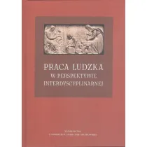 Praca ludzka w perspektywie interdyscyplinarnej