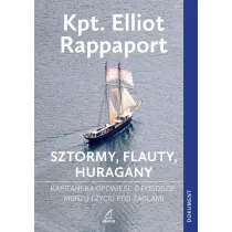 Sztormy, Flauty, Huragany. Kapita�ska opowie�� o pogodzie, morzu i �yciu pod �aglami