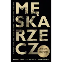 M�ska rzecz. Wszystko, co m�czyzna musi wiedzie�, by �y� d�ugo i aktywnie