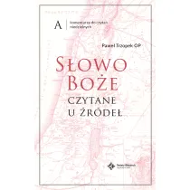 S�owo Bo�e czytane u �r�de�. Komentarze do czyta� niedzielnych. Rok A
