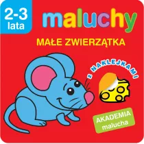 Maluchy. Mae zwierztka z naklejkami. Akademia malucha 2-3 lata