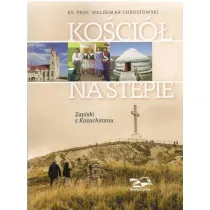 Ko�ci� na stepie. Zapiski z Kazachstanu