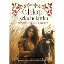 Chop i szlachcianka. Opowie o mioci niepojtej