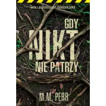 Gdy nikt nie patrzy. Podkomisarz Robert Lew. Tom 2