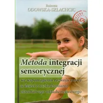 Metoda integracji sensorycznej we wspomaganiu rozwoju mowy u dzieci z uszkodzeniami o�rodka uk�adu nerwowego