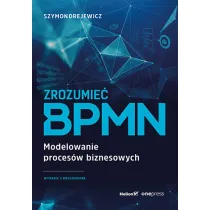 Zrozumie� BPMN. Modelowanie proces�w biznesowych