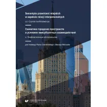 Semantyka przestrzeni miejskich w aspekcie relacji interpersonalnych. Cz�� 1. Czynniki konfliktotw�rcze