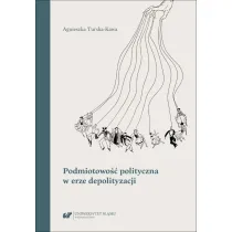 Podmiotowo�� polityczna w erze depolityzacji