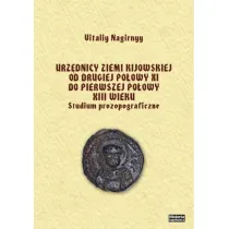 Urz�dnicy ziemi kijowskiej od drugiej po�owy XI do pierwszej po�owy XIII wieku