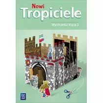 Nowi Tropiciele. Wycinanka. Klasa 2. Edukacja Wczesnoszkolna