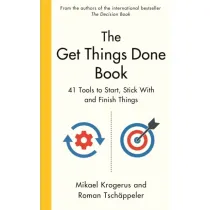 The Get Things Done Book. 41 Tools to Start, Stick With and Finish Things