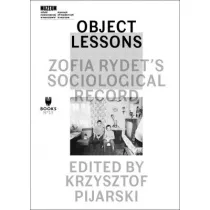 Object Lessons Zofia Rydet's Sociological Record