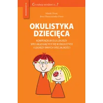 Okulistyka dzieci�ca kompendium dla lekarzy specjalizuj�cych si� w okulistyce i lekarzy innych specjalno�ci
