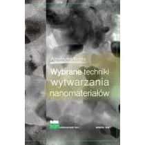 Wybrane techniki wytwarzania nanomateria��w