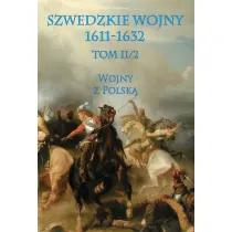 Wojny z Polsk�. Cz�� 2. Szwedzkie wojny 1611-1632. Tom 2
