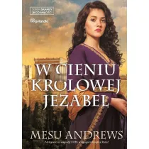 W cieniu kr�lowej Jezabel. Skarby Jego mi�o�ci. Tom 4