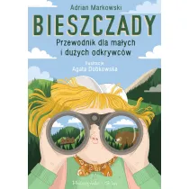 Bieszczady. Przewodnik dla ma�ych i du�ych odkrywc�w