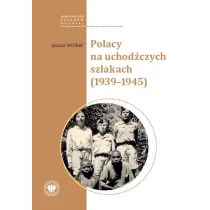 Polacy na uchod�czych szlakach (1939-1945)