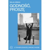 Godno�� prosz�. O transp�ciowo�ci, gniewie i nadziei