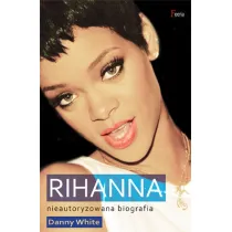 Rihanna. Nieautoryzowana biografia