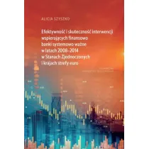 Efektywno�� i skuteczno�� interwencji wspieraj�cych finansowo banki systemowo wa�ne w latach 2008&ndash;2014 w Stanach Zjednoczonych i krajach strefy euro