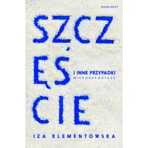 Szcz�cie i inne przypadki. Mikroreporta�e