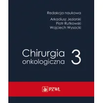 Chirurgia onkologiczna. Tom 3
