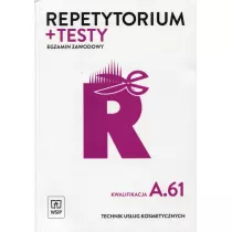 Repetytorium i testy. Egzamin zawodowy. Technik us�ug kosmetycznych. Kwalifikacja A.61